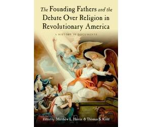 Matthew L. Harr The Founding Fathers and the Debate over Religion in Rev (Poche)