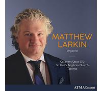 Matthew Larkin sur L’Orgue Casavant Opus 550