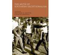 Matthew Lassiter The Myth of Southern Exceptionalism (Poche)