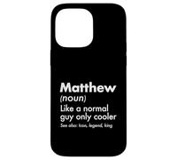 Matthew Like A Normal Guy Only Cooler Legend King Prénom Coque pour iPhone 14 Pro Max