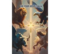 Matthew, Mark, Luke, and John - The Four Gospels of the King James Bible: (KJV)