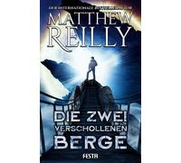 Matthew Reilly Michael Krug Die zwei verschollenen Berge: Thriller (Poche)