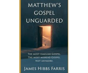 Matthew’s Gospel Unguarded: Matthew Through Jewish, Catholic, and Critical Eyes