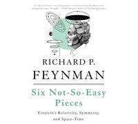 Six not-so-easy pieces Richard P. Feynman (Auteur), Robert B. Leighton (Auteur), Matthew Sands (Auteur)