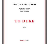 matthew shipp trio - TO DUKE -SHIPP, MATTHEW -TRIO