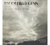 MATTHEW SLOTKIN - Recovered Gems: Music from The ANDRÉS Segovia Archive [Import]