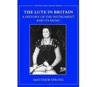 Matthew Spring The Lute in Britain (Poche) Early Music Series
