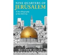 Matthew Teller Nine Quarters of Jerusalem (Poche)