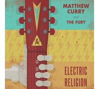Matthew -& the Fury- Curry - Electric Religion