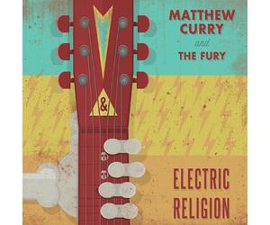 Matthew -& the Fury- Curry - Electric Religion