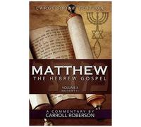 Matthew, The Hebrew Gospel (Volume Ii, Matthew 9-17) Large Print Edition