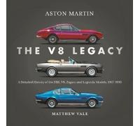 Matthew Vale Aston Martin: the V8 Legacy (Relié)
