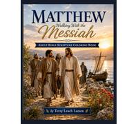 Matthew: Walking With the Messiah: Adult Bible Scripture One-Sided Coloring Book - New Testament
