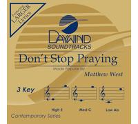 Matthew West - Don't Stop Praying [Accompaniment/Performance Track]