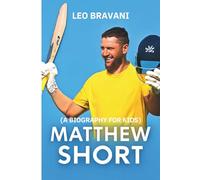 Matthew William Short Biography For kids: Playing Bold, Living Bravely - How one player turned his love for cricket into lifelong lessons