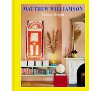 Matthew Williamson – Living Bright – Aménager des intérieurs colorés – Relié – en anglais