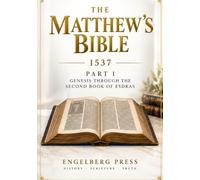 Matthew's Bible 1537: Part I: Genesis through the Second Book of Esdras