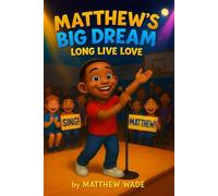 Matthew's Big Dream: Long Live Love