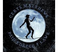 Matthews, Cerys - Paid Edrych