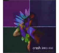 Matthews, Dave - Crash Into Me