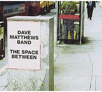 Matthews, Dave - Space Between 1