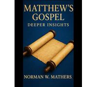 MATTHEW'S GOSPEL DEEPER INSIGHTS