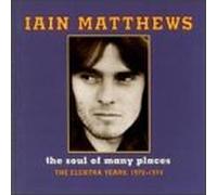 Matthews, Iain - Soul of Many Places-Elektra Ye