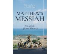Matthew's Messiah: His Jewish Life and Ministry
