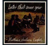 Matthews Southern Comfort - Later That Same Year