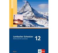Matthias Dorn H Lambacher Schweizer Mathematik 12. Ausgabe Bayern: Schul (Relié)