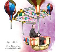 Matthias Egersdörfer - Ein Ding der Unmöglichkeit