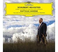 Matthias Goerne Deut - Schubert Revisited Lieder Arranged for Bariton - F600z