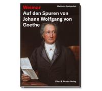 Matthias Gretzsche Weimar - Auf den Spuren von Johann Wolfgang von Goeth (Relié)