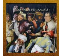 Matthias Grunewald: Drawings & Paintings (Annotated)