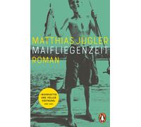 Matthias J&uuml Maifliegenzeit: Roman. »Ein unheimlich eindringlicher Ro (Poche)