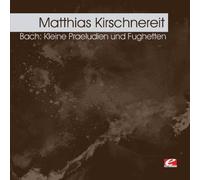 Matthias Kirschnereit - Kleine Praeludien Und Fughetten
