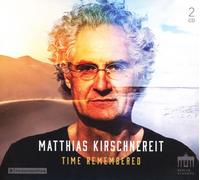 MATTHIAS KIRSCHNEREIT - TIME REMEMBERED 2 CD NEUF BACH/GERSHWIN/SCHUBERT/+