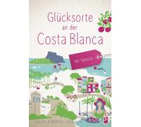 Matthias Lamprecht Jennifer Lamp Glücksorte an der Costa Blanca: Mit Val (Poche)