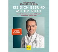 Matthias Riedl Iss dich gesund mit Dr. Riedl: Mein Ernährungswissen und (Relié)