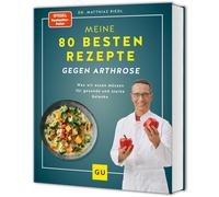 Matthias Riedl Meine 80 besten Rezepte gegen Arthrose: Was wir essen müs (Relié)