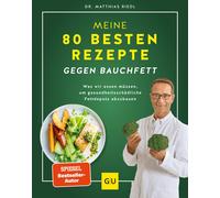 Matthias Riedl Meine 80 besten Rezepte gegen Bauchfett: Was wir essen mü (Relié)