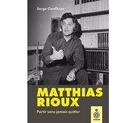 Matthias Rioux - Partir Sans Jamais Quitter