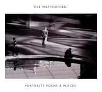 Matthiessen, Ole - Portraits Poems & Places
