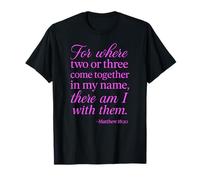 Matthieu 18:20 Où Deux ou Trois se réunissent en Mon nom, Écriture T-Shirt