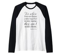 Matthieu 18 20 Where Two Or Three Gather in My Name Scripture Manche Raglan