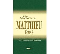 Matthieu 24-28: Tome 4 (The MacArthur New Testament Commentary, Matthew 24-28)