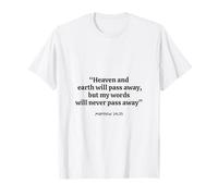 Matthieu 24:35 Heaven and Earth Will Pass Away Verse de la Bible T-Shirt