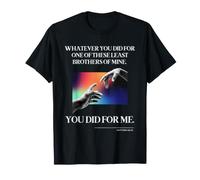 Matthieu 25 40 25:40 Verse de la Bible Jésus Évangile Citation Chrétienne T-Shirt