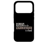Matthieu 3 2 Repent for The Kingdom of Heaven is at Hand Coque pour iPhone 17 Pro