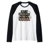 Matthieu 6:34 No Te Preocupes Del Manana Manche Raglan